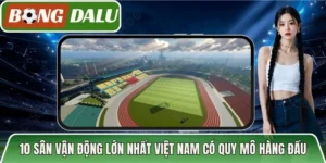 10 Sân Vận Động Lớn Nhất Việt Nam Có Quy Mô Hàng Đầu